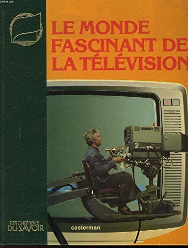 Imagen de archivo de Le Monde fascinant de la tlvision a la venta por Chapitre.com : livres et presse ancienne