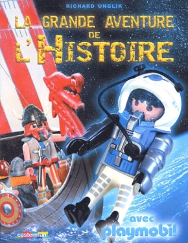 La grande aventure de l'histoire avec playmobil - unglik