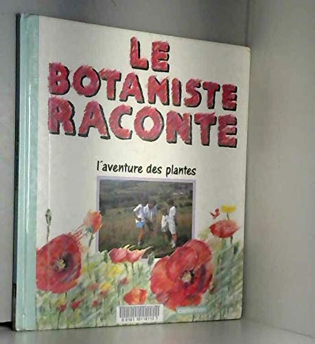 Stock image for Le botaniste raconte l'aventure des plantes for sale by Ammareal
