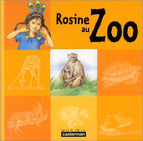 Rosine au zoo (DIVERS DOCUMENTAIRES) (9782203161146) by Ariane Chottin