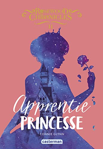 Stock image for Rosewood Chronicles, Tome 2 : Apprentie princesse for sale by medimops