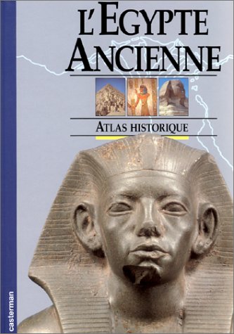 Stock image for L'Egypte Ancienne. Atlas historique for sale by Ammareal