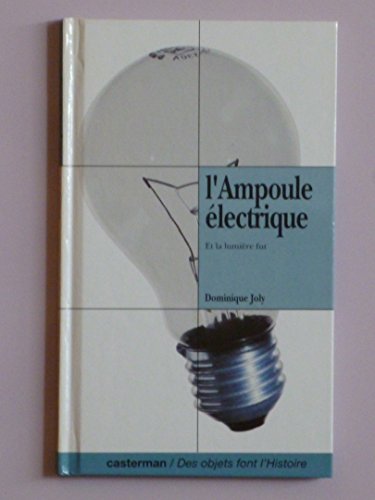 Beispielbild fr L'ampoule lectrique : Et la lumire fut zum Verkauf von Ammareal