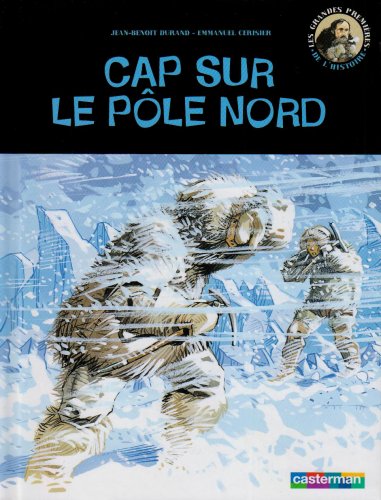 Beispielbild fr Cap Sur Le Ple Nord zum Verkauf von RECYCLIVRE
