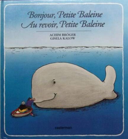 Stock image for Bonjour Petite Baleine, Au Revoir Petite Baleine for sale by RECYCLIVRE