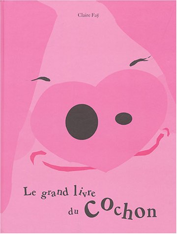 Beispielbild fr Le grand livre du cochon zum Verkauf von Ammareal