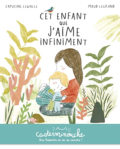 Beispielbild fr Casterminouche - Cet enfant que j'aime infiniment: Petits albums souples zum Verkauf von WorldofBooks