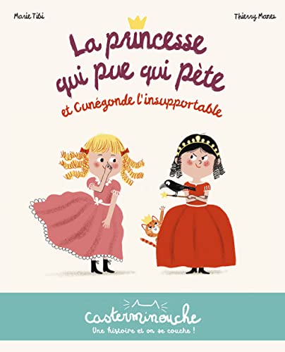 Stock image for Casterminouche - La princesse qui pue qui pte et Cungonde l'insupportable: Petits albums souples [Broch] Tibi, Marie et Manes, Thierry for sale by BIBLIO-NET