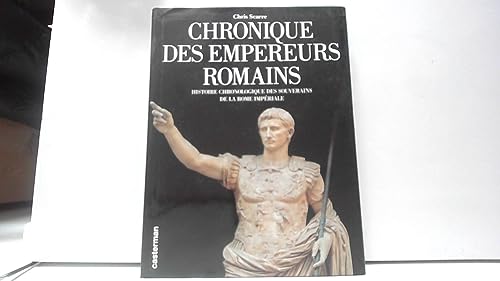 Beispielbild fr Chronique Des Empereurs Romains : Histoire Chronologique Des Souverains De La Rome Impriale zum Verkauf von RECYCLIVRE
