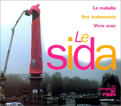 Stock image for Le Sida : La maladie, ses traitements, vivre avec for sale by medimops