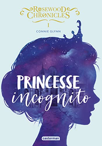 Stock image for Rosewood Chronicles: Princesse incognito (1) for sale by Ammareal