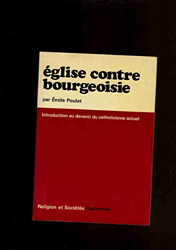 Stock image for Eglise contre bourgeoisie : introduction au devenir du catholicisme actuel for sale by medimops