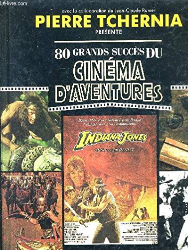 Imagen de archivo de Quatre-vingt grands succs du cinma d'aventures a la venta por LeLivreVert