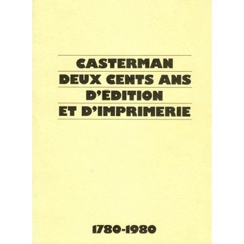 Casterman, deux cent ans d'édition et d'imprimerie