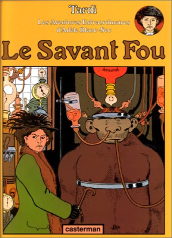 Stock image for Adle Blanc-Sec, tome 3 : Le Savant Fou for sale by Ammareal