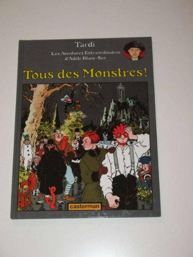 Imagen de archivo de Adle Blanc-Sec, tome 7 : Tous des Monstres ! a la venta por Ammareal