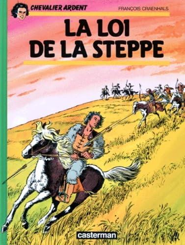 Beispielbild fr Chevalier Ardent, tome 3 : La Loi de la steppe zum Verkauf von medimops