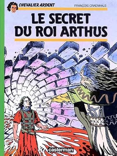 Beispielbild fr Le Secret du roi Arthus: CHEVALIER ARDENT zum Verkauf von Wonder Book