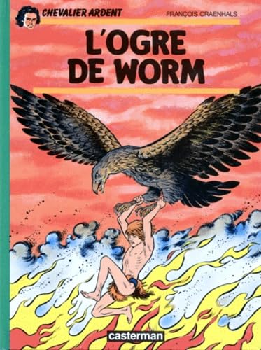 9782203317093: L'Ogre de Worm: CHEVALIER ARDENT