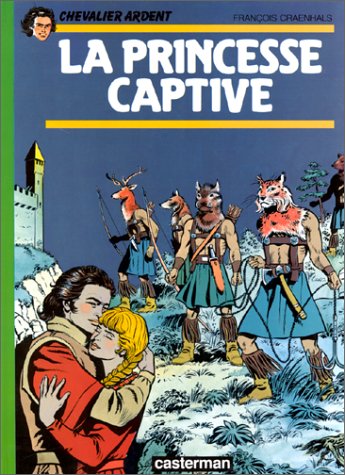 Beispielbild fr Chevalier Ardent, tome 10 : La Princesse captive zum Verkauf von medimops