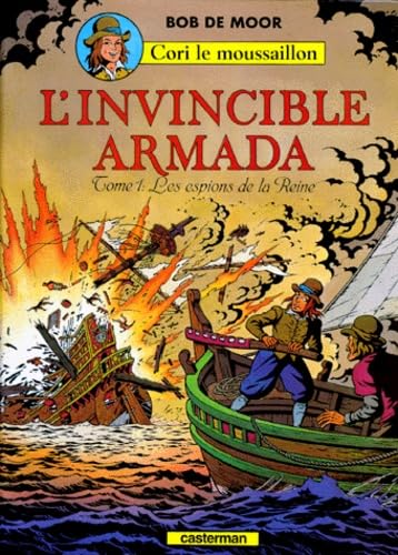 Stock image for CORI LE MOUSSAILLON:L'INVINCIBLE ARMADA TOME 1:LES ESPIONS DE LA REINE for sale by Bibliofolie