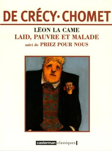 Stock image for Lon la Came: Laid pauvre et malade-Laid,pauvre et malade suivi de Priez pour nous (dition souple) (2) for sale by GF Books, Inc.