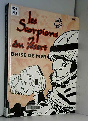 Scorpions du desert t3 - brise de mer: BRISE DE MER (9782203344167) by Pratt Hugo