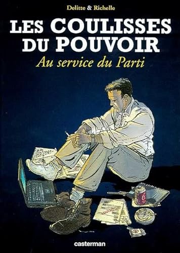 Stock image for Les Coulisses du pouvoir, tome 2 : Au service du parti for sale by Ammareal