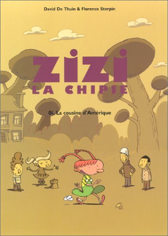 Beispielbild fr Zizi la chipie, tome 1 : La cousine d'Amrique zum Verkauf von Ammareal