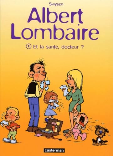 Imagen de archivo de Albert Lombaire, Tome 2 : Et la sant, docteur ? a la venta por Ammareal