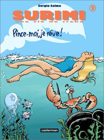 Stock image for Surimi, une vie de crabe, tome 2 : Pince-moi je rve ! for sale by Ammareal