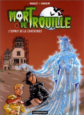 Stock image for Mort de Trouille, Tome 2 : L'esprit de la cantatrice for sale by Ammareal