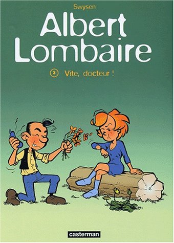 Imagen de archivo de Albert Lombaire, tome 3 : Vite, docteur ! a la venta por Ammareal