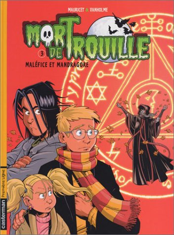 Stock image for Mort de trouille, tome 3 : Malfice et mandragore for sale by Ammareal