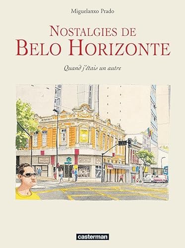 Nostalgies de Belo Horizonte: Quand j'Ã©tais un autre (9782203359239) by Prado, Miguelanxo