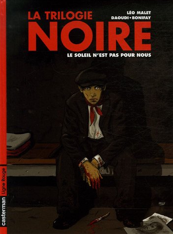 Beispielbild fr La Trilogie Noire. Vol. 2. Le Soleil N'est Pas Pour Nous zum Verkauf von RECYCLIVRE
