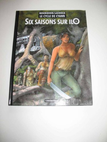 9782203388949: Six saisons sur Ilo: Le Cycle De Cyann 2/Sixn Saisons Sur Ilo