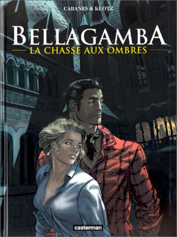 Imagen de archivo de Bellagamba, Tome 1 : La chasse aux ombres a la venta por Ammareal