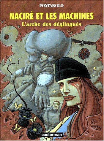 Beispielbild fr Nacir et les Machines, tome 2 : L'Arche des dglingus zum Verkauf von Ammareal