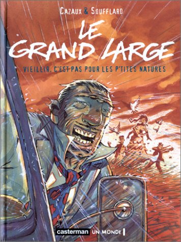 Beispielbild fr Le Grand Large. Vol. 1. Vieillir, C'est Pas Pour Les P'tites Natures zum Verkauf von RECYCLIVRE