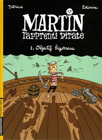 Stock image for Martin l'apprenti pirate, Tome 1 : Objectif bigorneau for sale by Ammareal