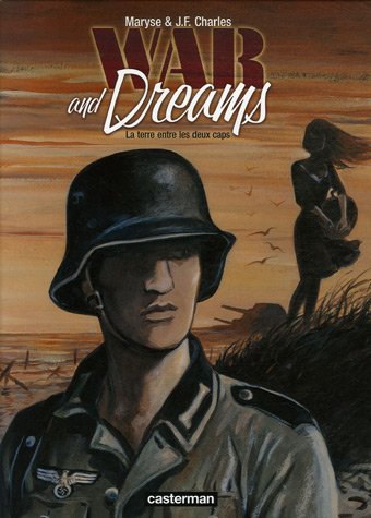 Imagen de archivo de War And Dreams. Vol. 1. La Terre Entre Les Deux Caps a la venta por RECYCLIVRE