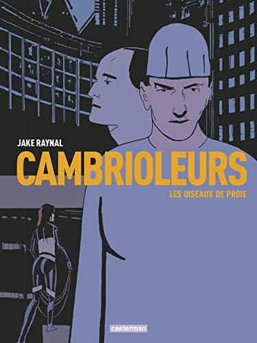 Beispielbild fr Cambrioleurs, Tome 1 : Les oiseaux de proie zum Verkauf von Ammareal