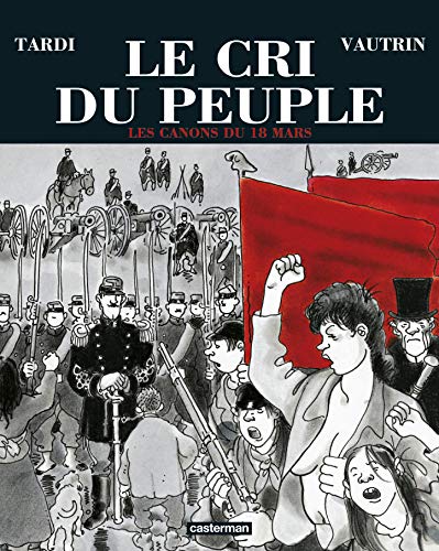 Imagen de archivo de Le Cri Du Peuple. Vol. 1. Les Canons Du 18 Mars a la venta por RECYCLIVRE