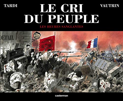 9782203399303: Le Cri du peuple, tome 3 : Les Heures sanglantes [Album] [Sep 24, 2004] Vautr...