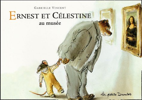 Ernest et celestine au musee: ANCIENNE EDITION SOUPLE (9782203525108) by GABRIELLE VINCENT