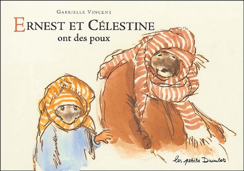 Ernest et celestine ont des poux 18: ANCIENNE EDITION SOUPLE (9782203525184) by GABRIELLE VINCENT