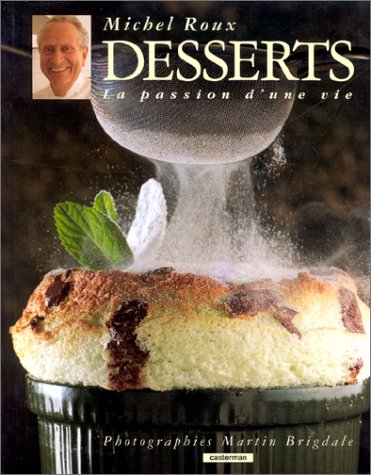 Beispielbild fr Desserts : La passion d'une vie zum Verkauf von Ammareal