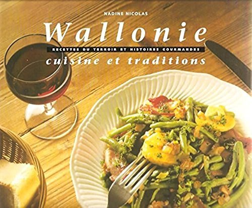 9782203606043: Wallonie: Cuisine et traditions, recettes du terroir et histoires gourmandes
