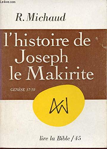 Immagine stock per L'histoire de joseph le makirite : genese 37-50 [Jul 15, 1996] Michaud R.